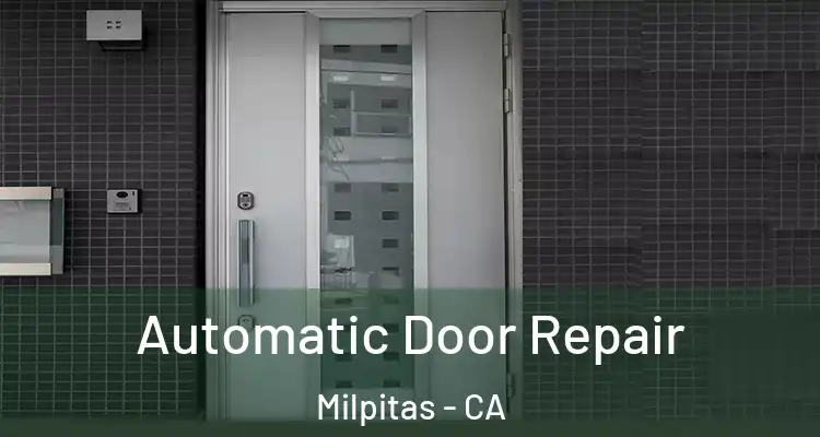  Automatic Door Repair Milpitas - CA