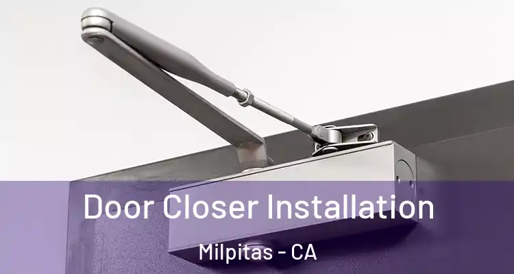  Door Closer Installation Milpitas - CA