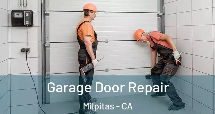  Garage Door Repair Milpitas - CA