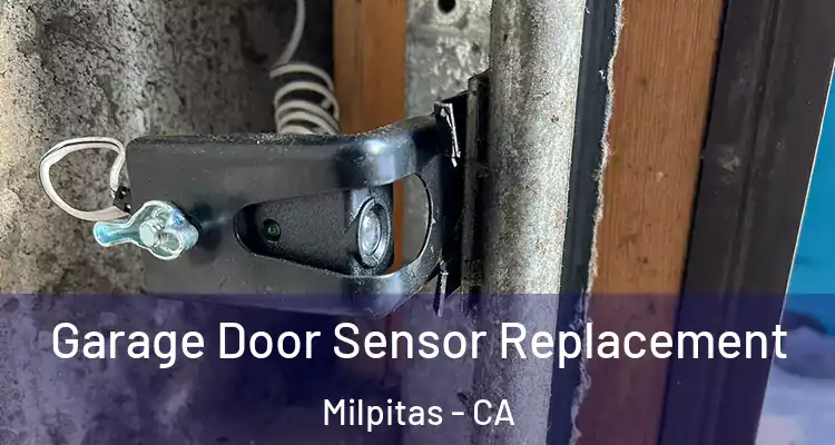  Garage Door Sensor Replacement Milpitas - CA