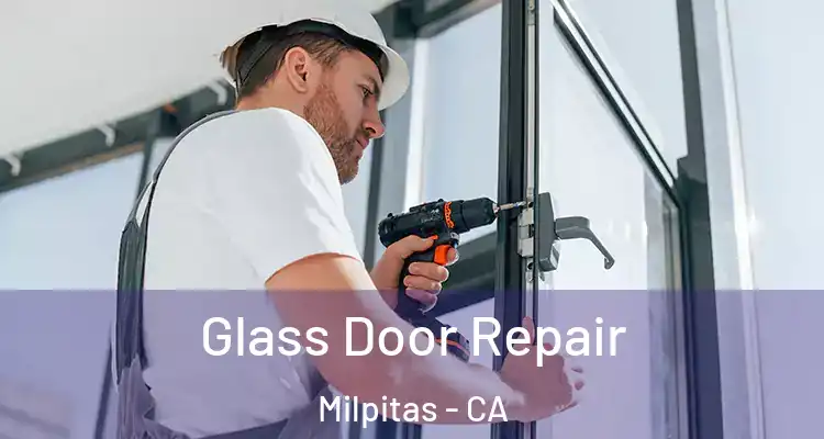  Glass Door Repair Milpitas - CA