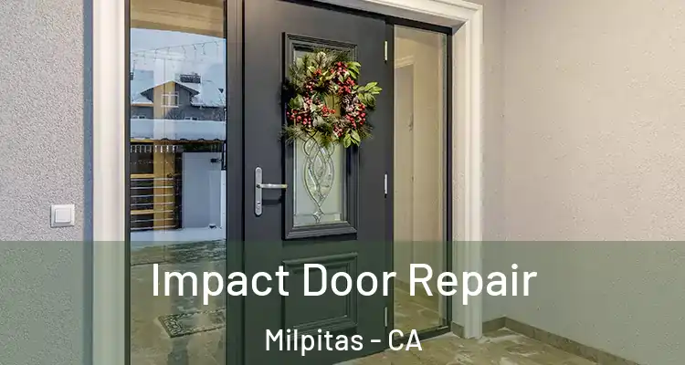  Impact Door Repair Milpitas - CA