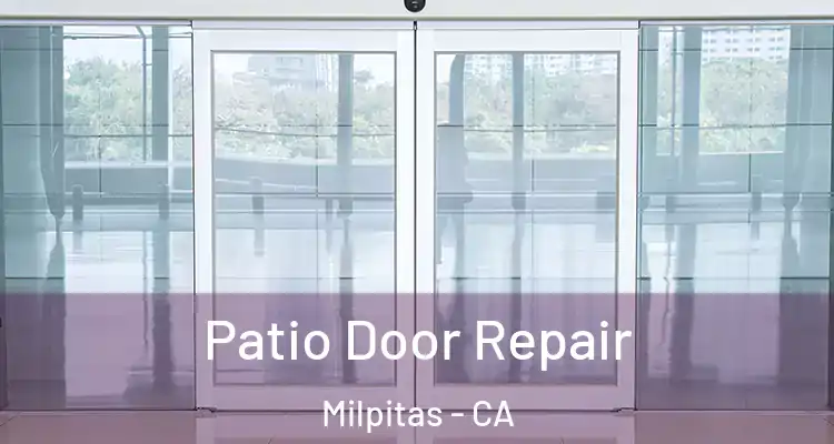  Patio Door Repair Milpitas - CA