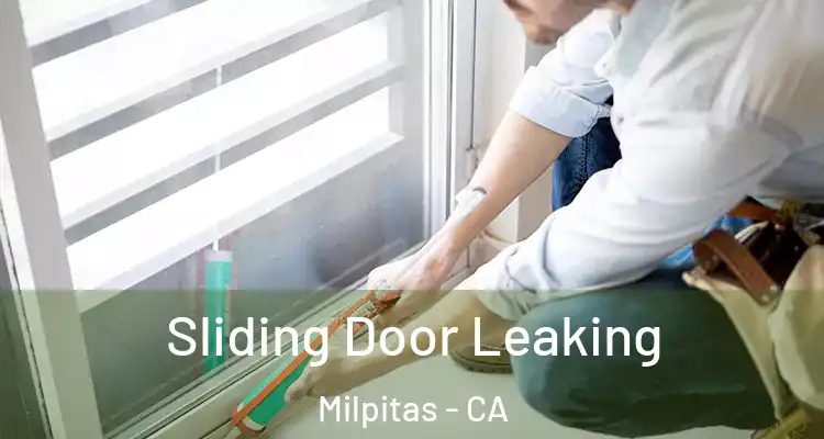  Sliding Door Leaking Milpitas - CA