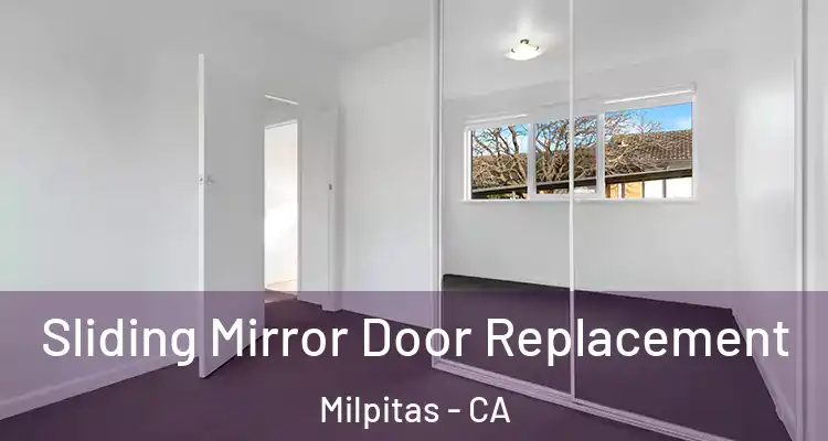  Sliding Mirror Door Replacement Milpitas - CA